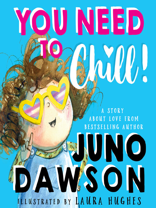 Title details for You Need to Chill by Juno Dawson - Wait list